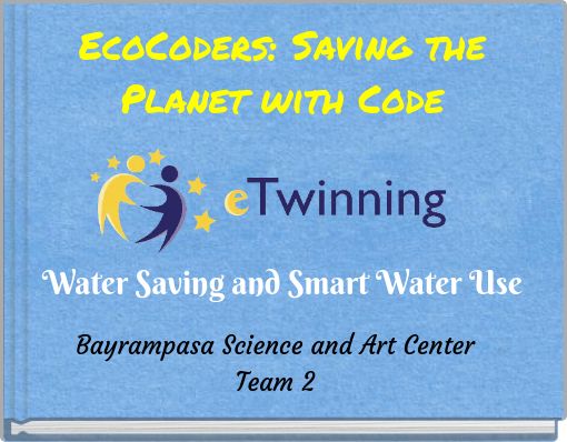 EcoCoders: Saving the Planet with Code Water Saving and Smart Water Use