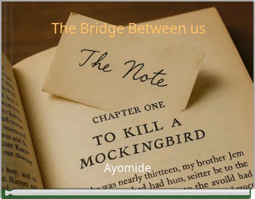 The Bridge Between us