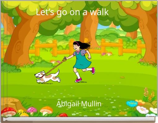 Let’s go on a walk