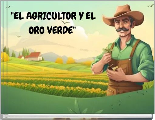 "EL AGRICULTOR Y EL ORO VERDE"