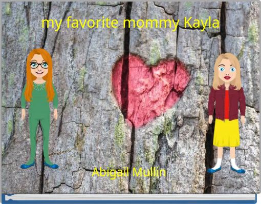my favorite mommy Kayla