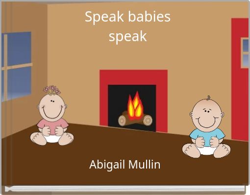 Speak babies speak