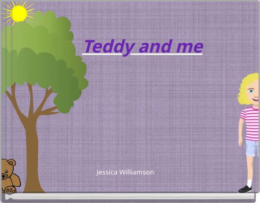 Teddy and me
