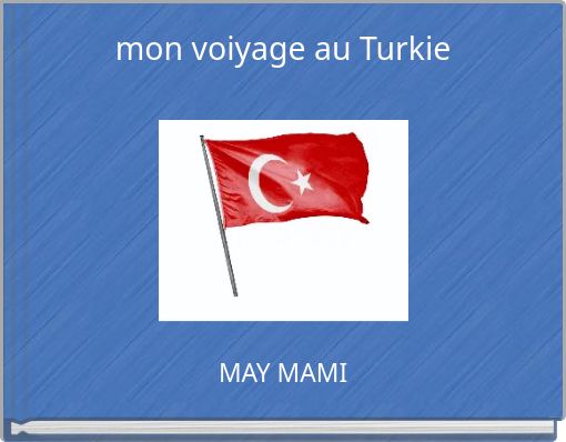 mon voiyage au Turkie