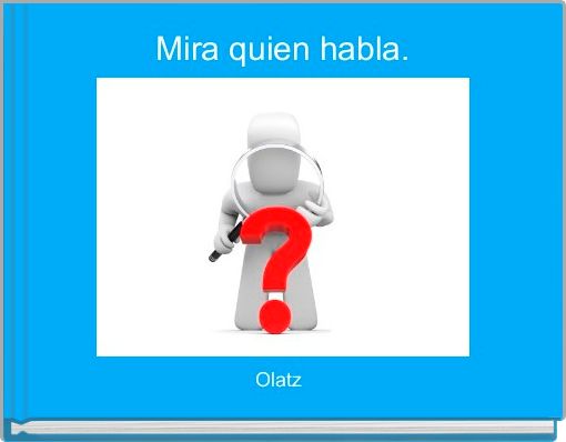 Mira quien habla.
