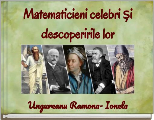 Matematicieni celebri și descoperirile lor