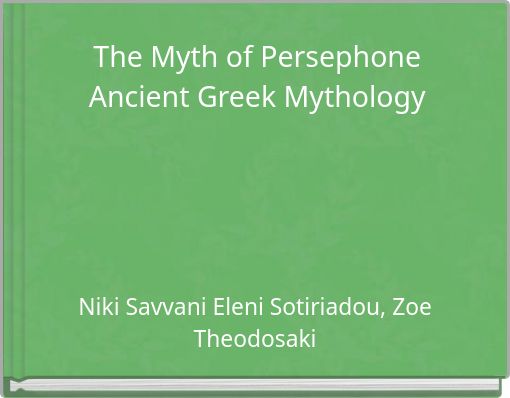 The Myth of Persephone Ancient Greek Mythology