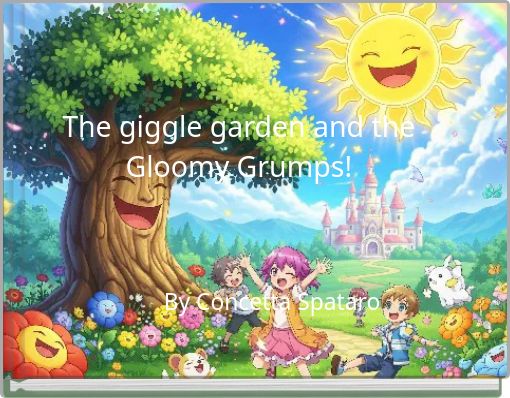 The giggle garden and the Gloomy Grumps!