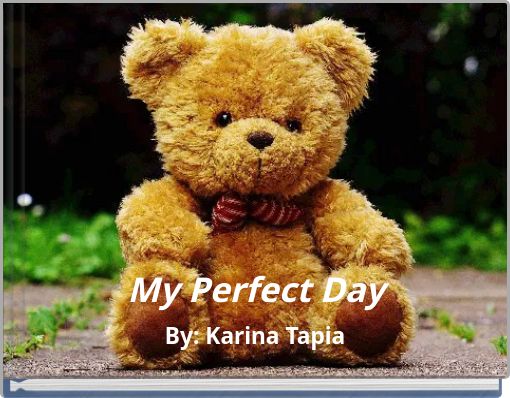 My Perfect Day