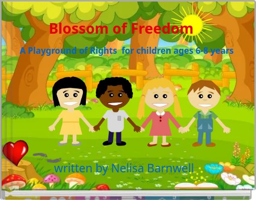Blossom of Freedom A Playground of Rights for children ages 6-8 years