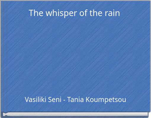 The whisper of the rain