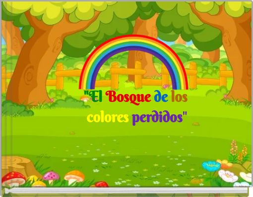 "El Bosque de los colores perdidos"
