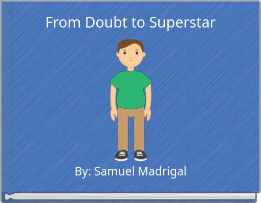 From Doubt to Superstar