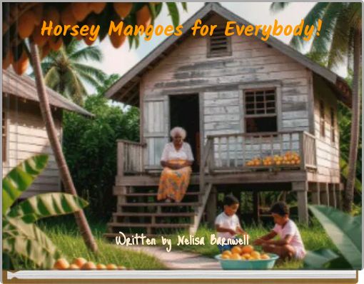 Horsey Mangoes for Everybody!