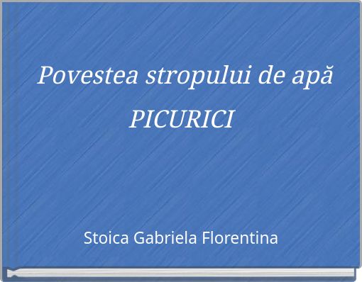 Povestea stropului de apă PICURICI