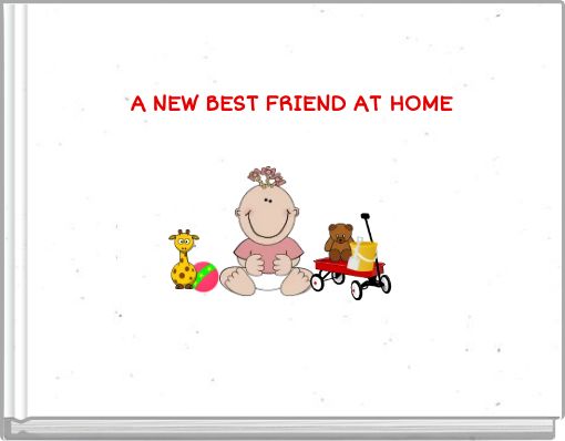 A NEW BEST FRIEND AT HOME