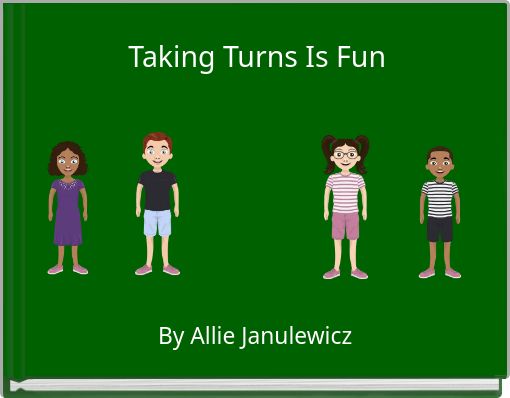 Taking Turns Is Fun