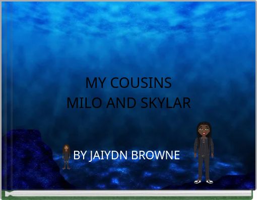 MY COUSINS MILO AND SKYLAR