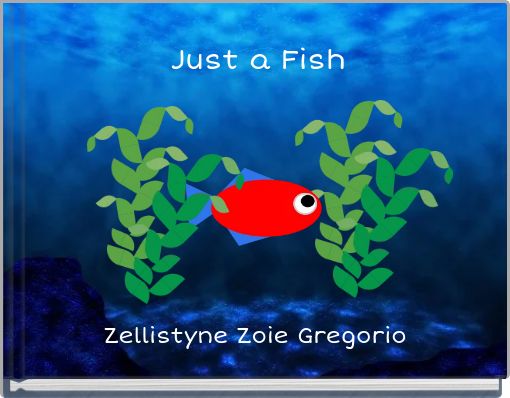 Just a Fish