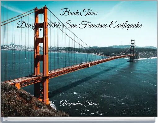 Book Two: Diary of 1989: San Francisco Earthquake