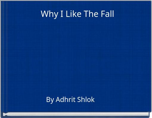 Why I Like The Fall