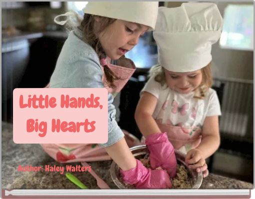 Little Hands, Big Hearts