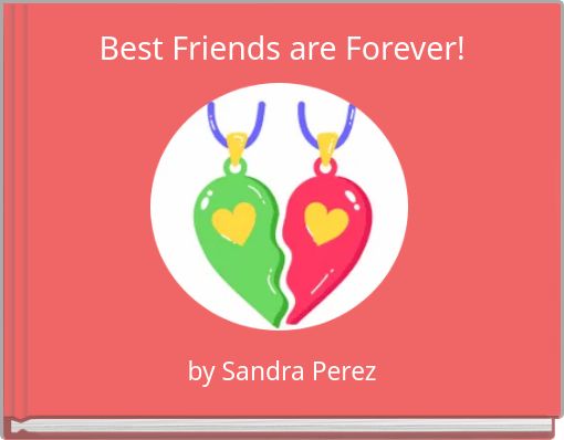Best Friends are Forever!