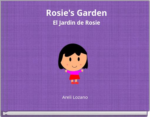 Rosie's Garden El Jardin de Rosie