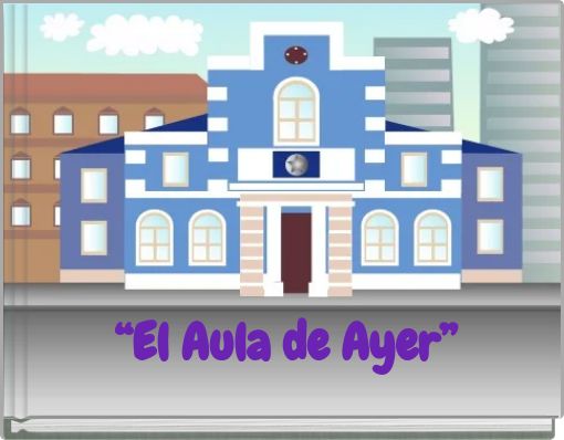 &ldquo;El Aula de Ayer&rdquo;