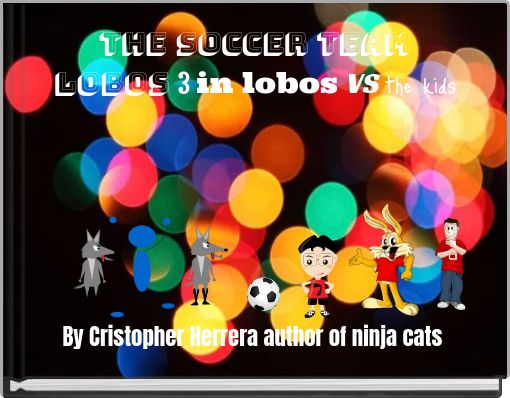 The soccer team lobos 3 in lobos VS the kids