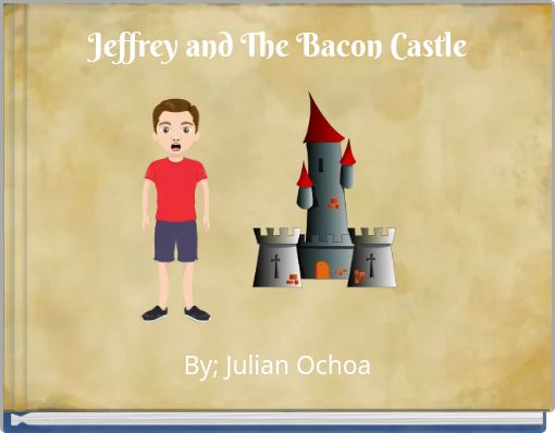 Jeffrey and The Bacon Castle