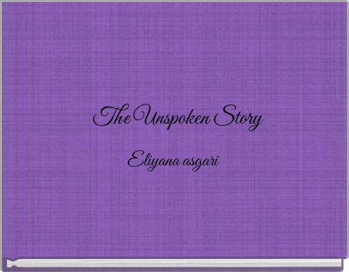 The Unspoken Story