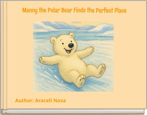 Manny the Polar Bear Finds the Perfect Place