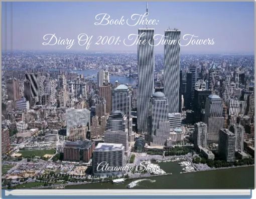 Book Three: Diary Of 2001: The Twin Towers