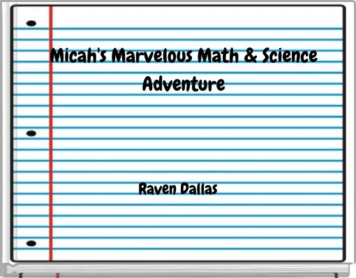 Micah's Marvelous Math & Science Adventure