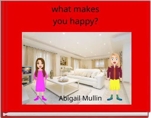what makes you happy?