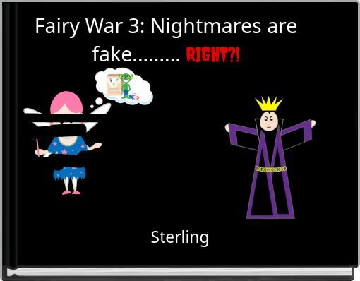 Fairy War 3: Nightmares are fake......... RIGHT?!