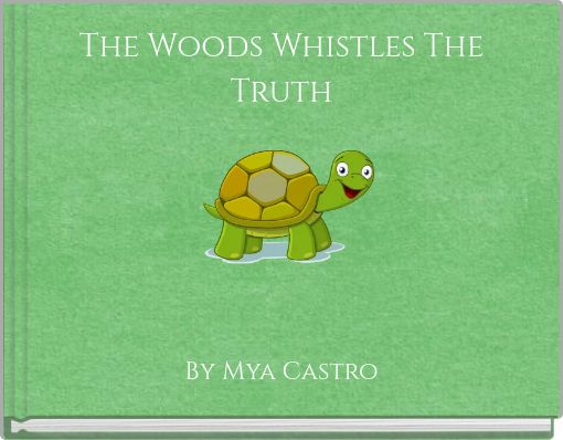 The Woods Whistles The Truth