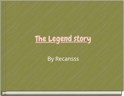 The Legend story