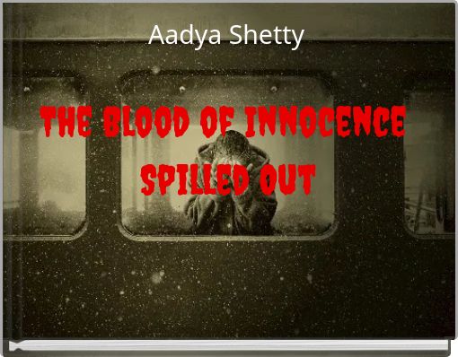 The Blood of Innocence Spilled Out
