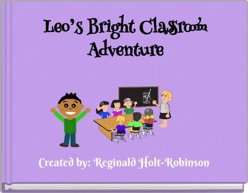 Leo’s Bright Classroom Adventure