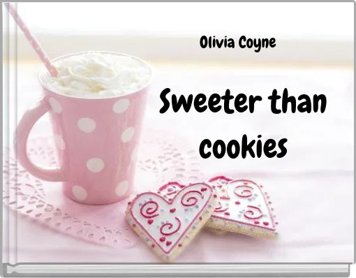 Sweeter than cookies