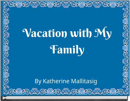 Vacation with My Family