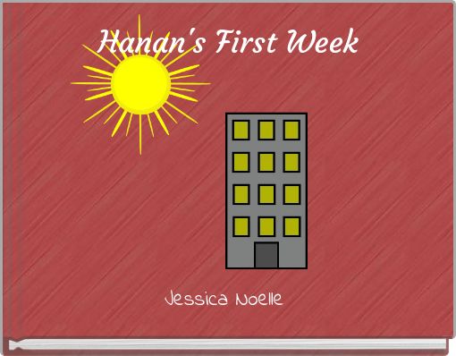 Hanan's First Week