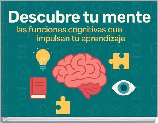Descubre tu mente: las funciones cognitivas que impulsan tu aprendizaje