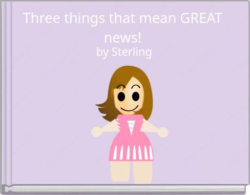 Three things that mean GREAT news!