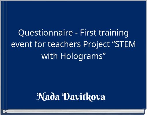 Questionnaire - First training event for teachers Project “STEM with Holograms”
