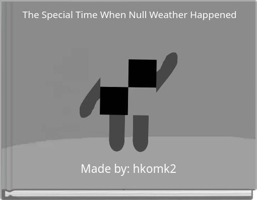 The Special Time When Null Weather Happened