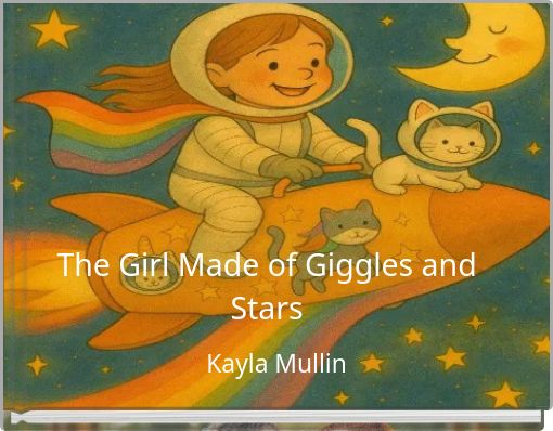 The Girl Made of Giggles and Stars