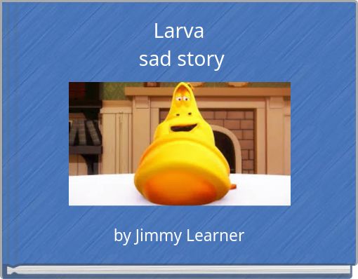 Book Cover for: Larva sad story